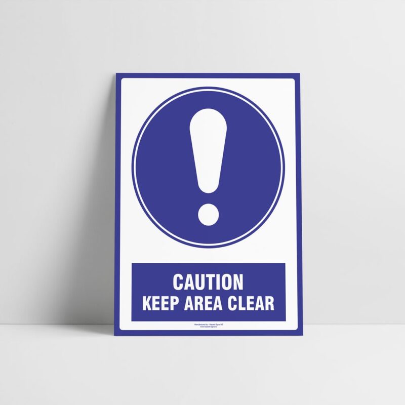 Caution Keep Area Clear Sign - Mandatory Signs - Hazard Signs NZ