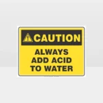 Caution Always Add Water To Acid Sign