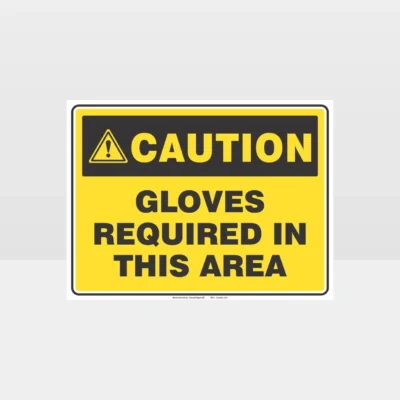 Caution Gloves Required In This Area Sign