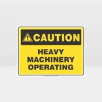 Caution Heavy Machinery Operating Sign
