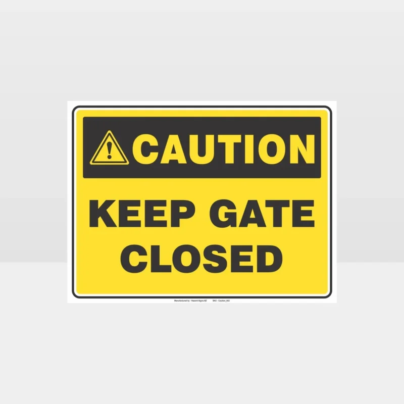 Caution Keep Gate Closed Sign