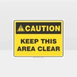 Caution Keep This Area Clear Sign
