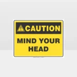 Caution Mind Your Head Sign
