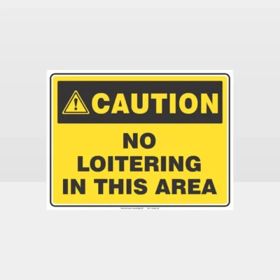 Caution No Loitering In This Area Sign