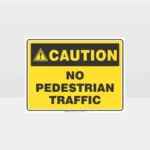 Caution No Pedestrian Traffic Sign