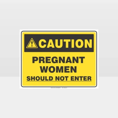 Caution Pregnant Women Should Not Enter Sign