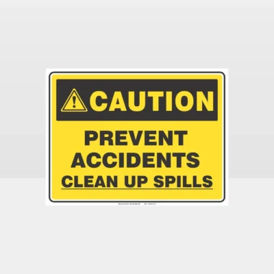 Caution Prevent Accidents Clean Up Spills Sign
