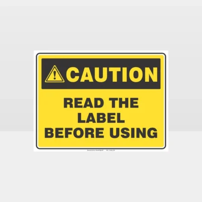 Caution Read The Label Before Using Sign