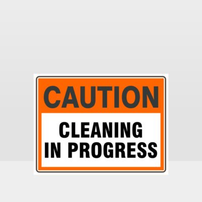 Cleaning Signs - Caution Cleaning In Progress Sign