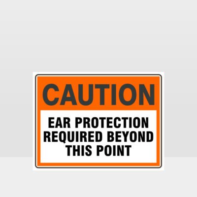 Caution Ear Protection Required Sign