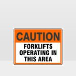 Caution Forklifts Operating In This Area Sign