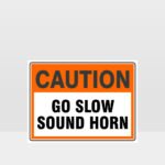 Caution Go Slow Sound Horn Sign
