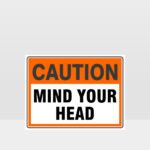 Caution Mind Your Head Sign