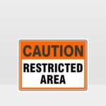 Caution Restricted Area Sign