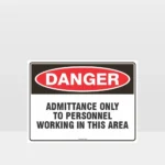 Danger Personnel Admittance Only Sign