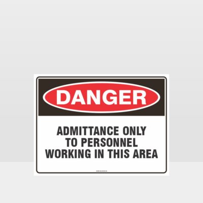 Danger Personnel Admittance Only Sign