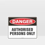 Danger Authorised Persons Only