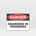 Danger Charging In Progress Sign