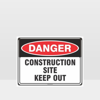 Danger Construction Site Keep Out Sign