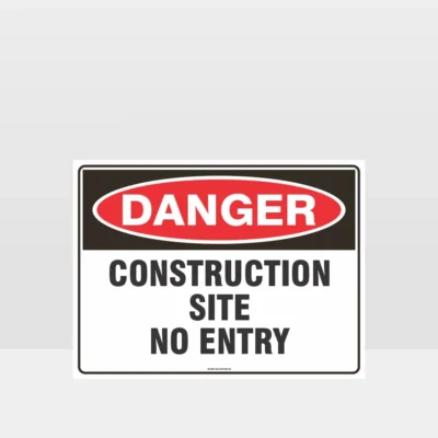 Danger Construction Site No Entry sign