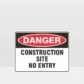 Danger Construction Site No Entry sign
