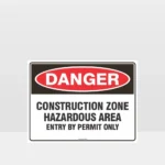 Danger Construction Zone Hazardous Area sign