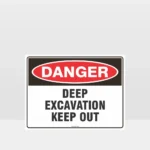Danger Deep Excavation Keep Out Sign