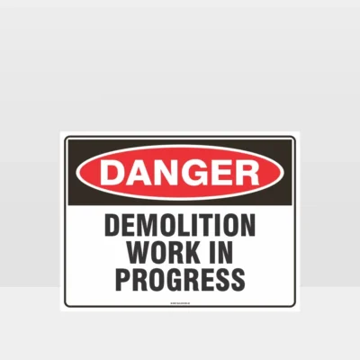 Danger Demolition Work In Progress Sign
