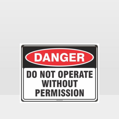 Danger Do Not Operate Without Permission