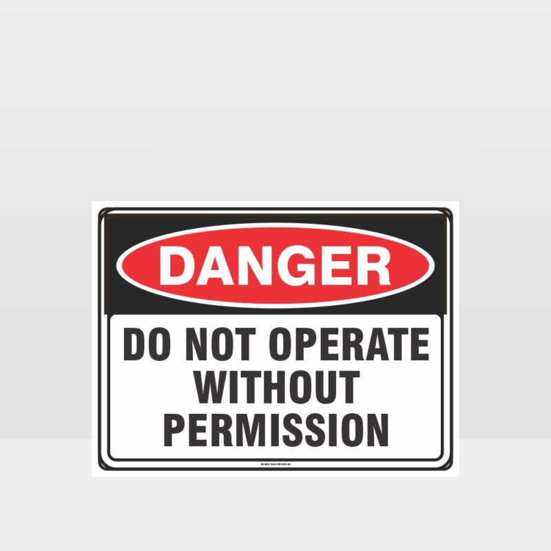 Danger Do Not Operate Without Permission