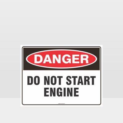 Danger Do Not Start Engine Sign