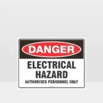 Danger Electrical Hazard Authorised Personnel Sign