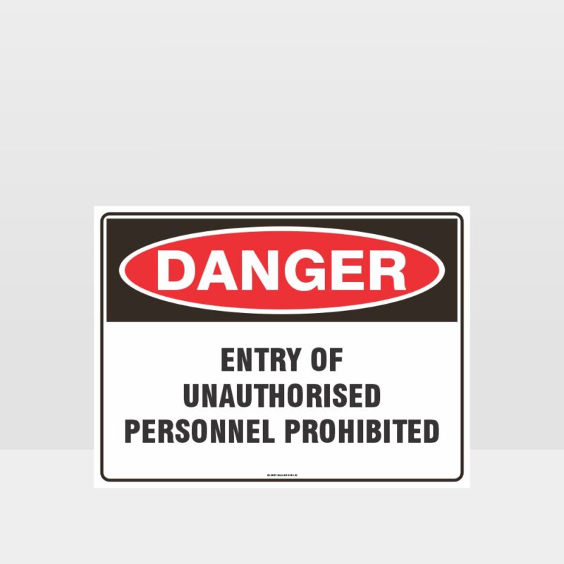 Entry Of Unauthorised Personnel Prohibited Sign