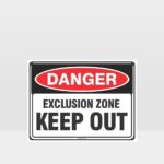 Danger Exclusion Zone Keep Out Sign