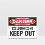 Danger Exclusion Zone Keep Out Sign