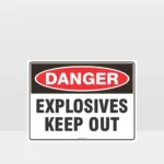 Danger Explosives Keep Out Sign