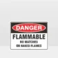 Danger Flammable No Matches Naked Flames