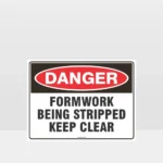 Danger Formwork Being Stripped Sign
