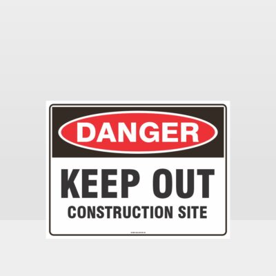 Danger Keep Out Construction Site Sign