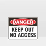 Danger Keep Out No Access Sign