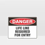 Danger Life Line Required For Entry Sign