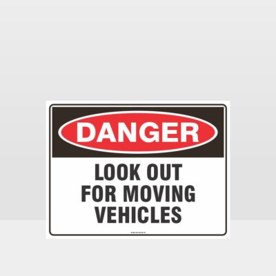 Danger Look Out For Moving Vehicles Sign
