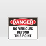 Danger No Vehicle Beyond This Point Sign