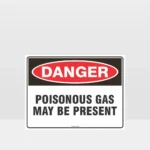 Danger Poisonous Gas May Be Present Sign