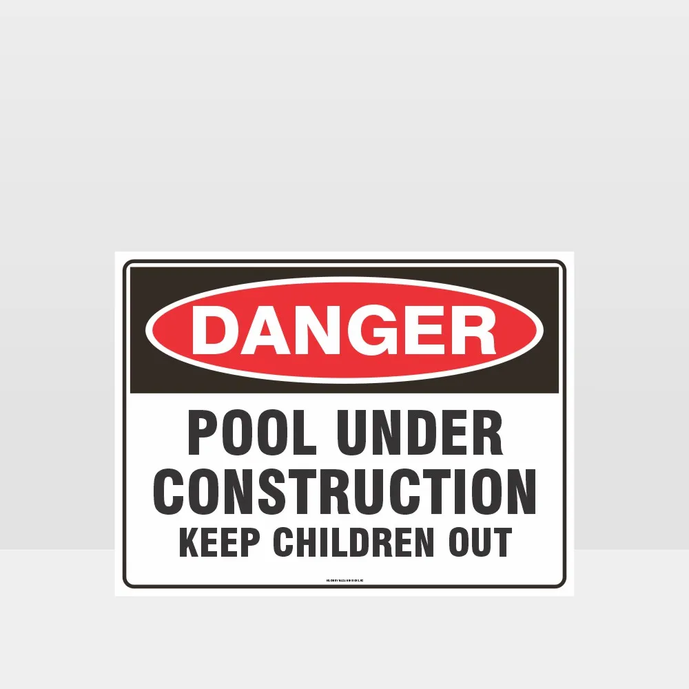Danger Pool Under Construction Sign