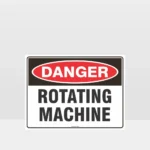 Danger Rotating Machine Sign
