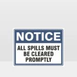 All Spills Must Be Cleared Promptly Sign