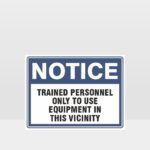 Trained Personnel Only To Use Equipment Sign