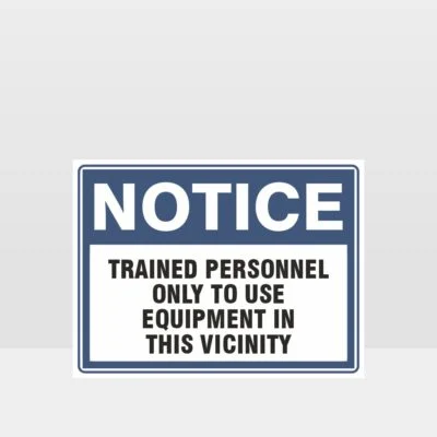 Trained Personnel Only To Use Equipment Sign