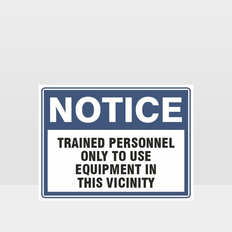 Trained Personnel Only To Use Equipment Sign
